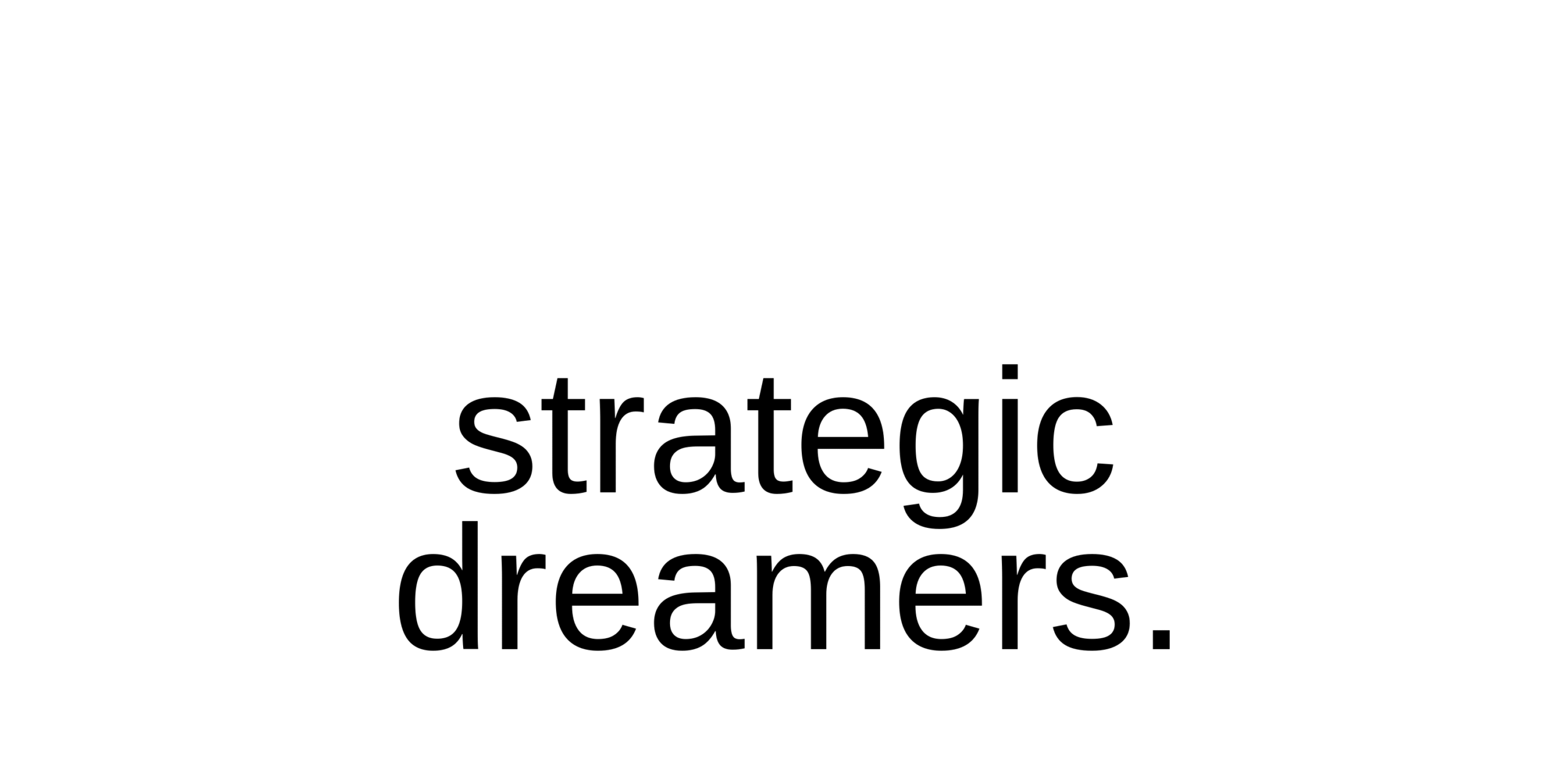 Strategic Dreamers